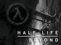 Half Life Beyond