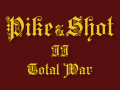 Pike and Shot II: Total War 0.4 Demo (Multiplayer)